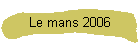 Le mans 2006